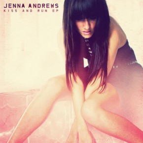 Jenna Andrews Kiss & Run EP