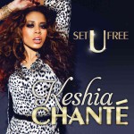 Keshia Chante - Set U Free