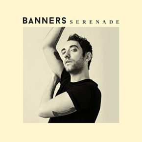 BANNERS 'Serenade' (Single)